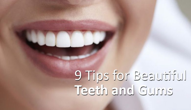 9 Tips for Beautiful Teeth and Gums – Danduna